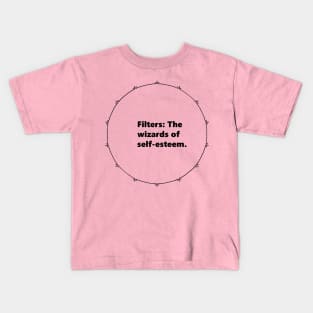 Filters: The wizards of self-esteem. Mandala Circular black design with Alegría funy quuotes about social media Kids T-Shirt